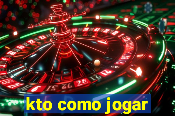 kto como jogar