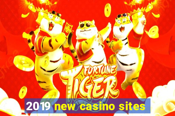 2019 new casino sites