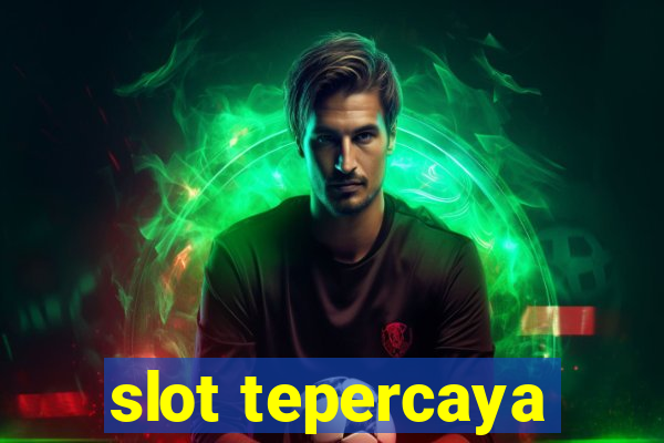 slot tepercaya