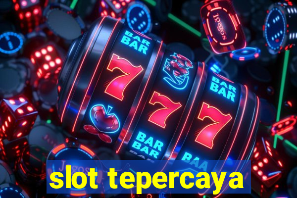 slot tepercaya