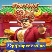 22pg super casino