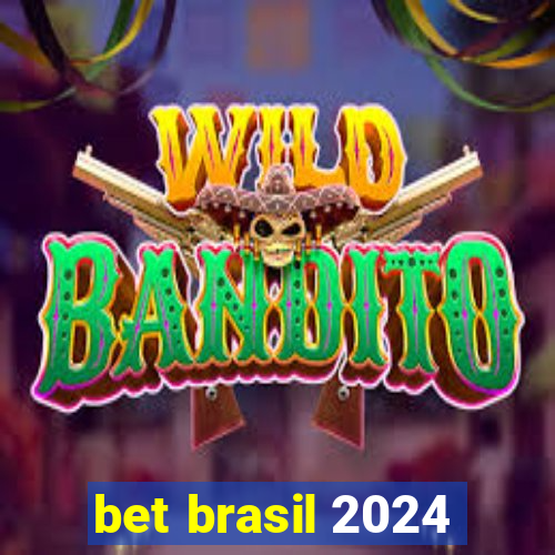 bet brasil 2024