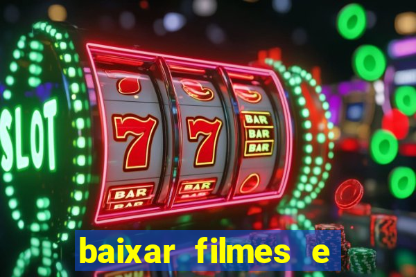 baixar filmes e s茅ries mp4