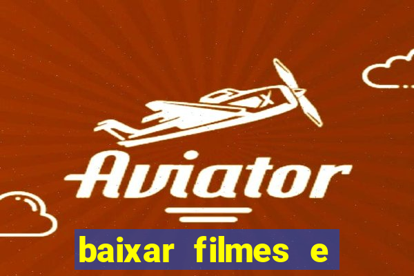 baixar filmes e s茅ries mp4