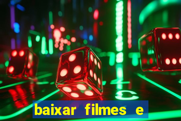 baixar filmes e s茅ries mp4