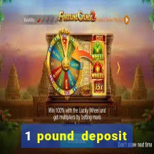 1 pound deposit casino bonus