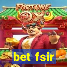 bet fsir