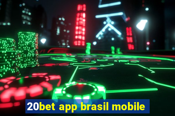 20bet app brasil mobile