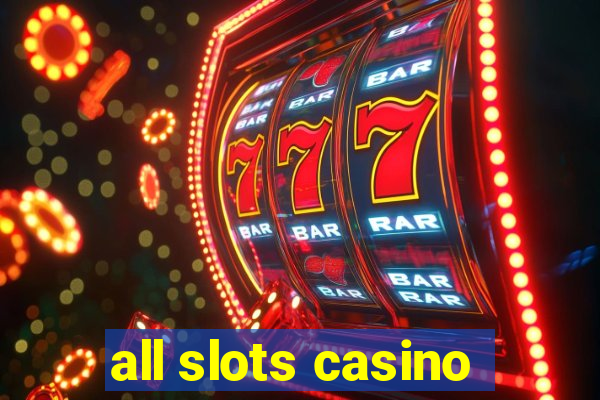 all slots casino