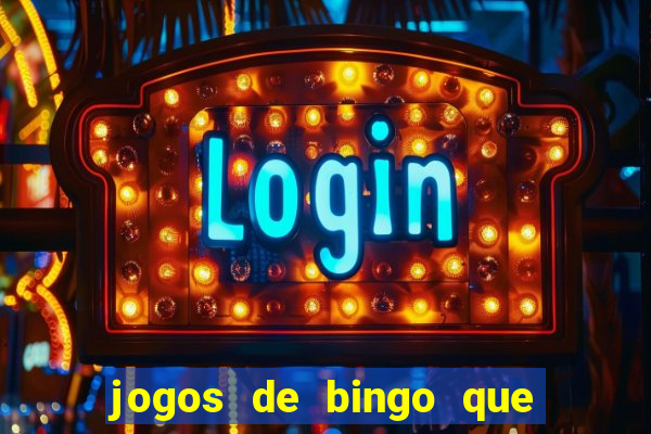 jogos de bingo que ganha dinheiro