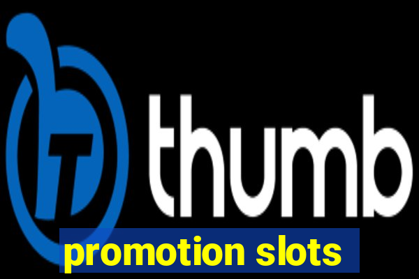 promotion slots