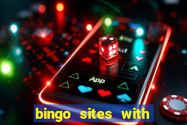 bingo sites with free money no deposit