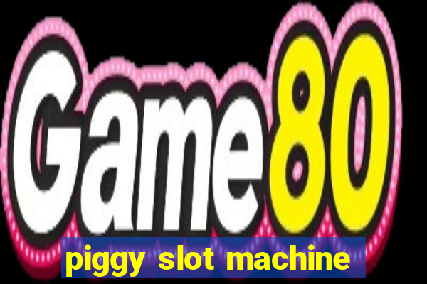 piggy slot machine