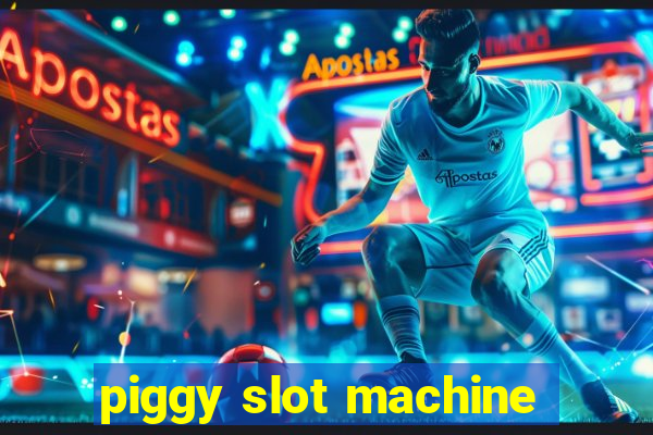 piggy slot machine