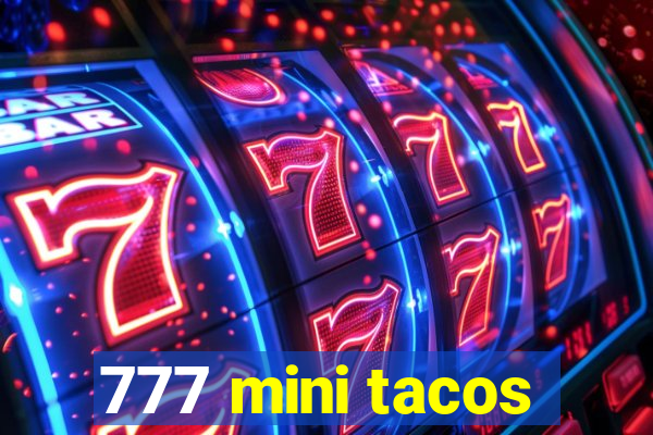 777 mini tacos