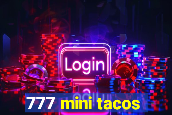 777 mini tacos