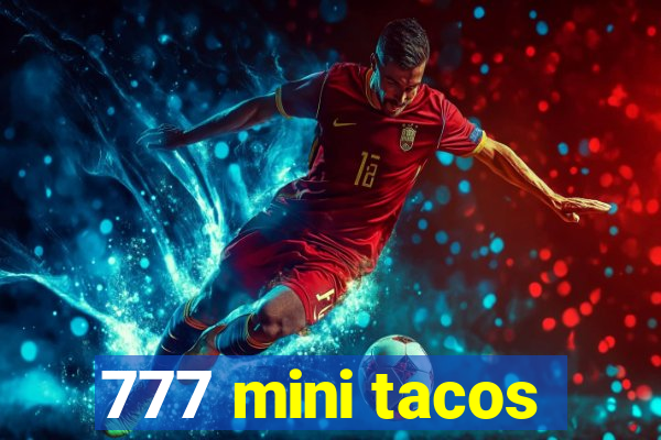 777 mini tacos