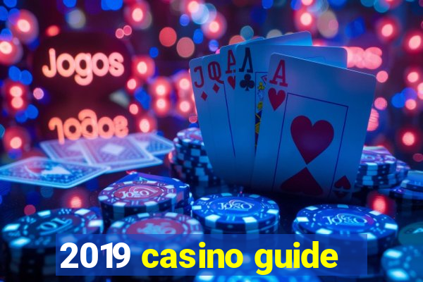 2019 casino guide