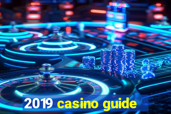 2019 casino guide