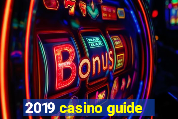 2019 casino guide