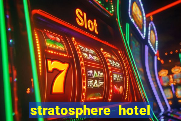 stratosphere hotel casino las vegas