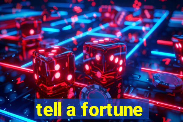 tell a fortune