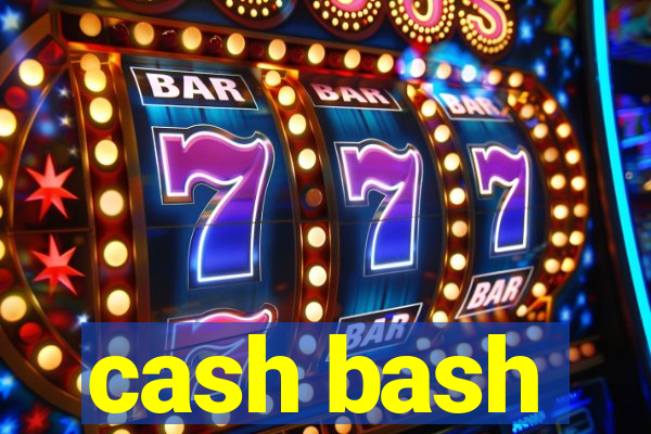 cash bash