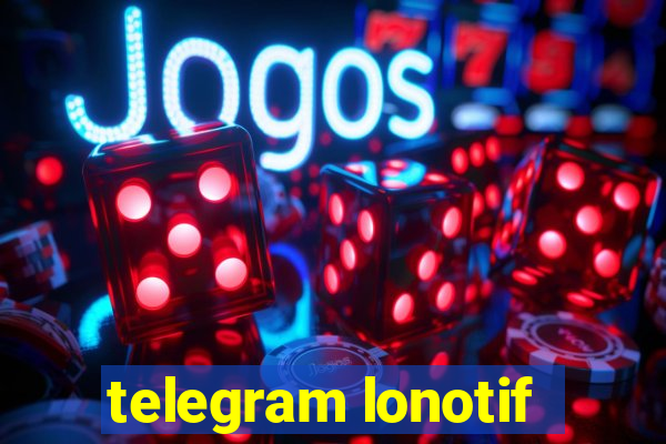 telegram lonotif