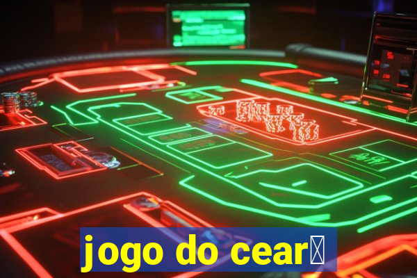 jogo do cear谩