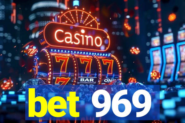 bet 969