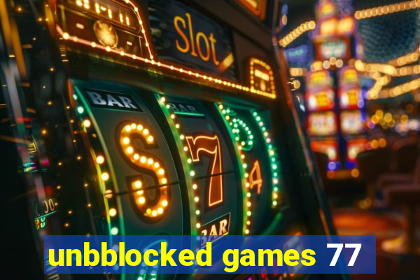 unbblocked games 77