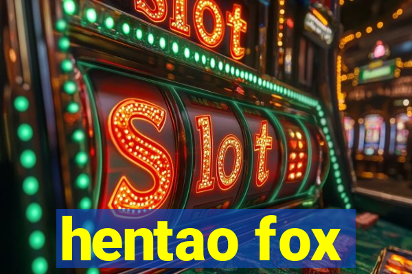 hentao fox