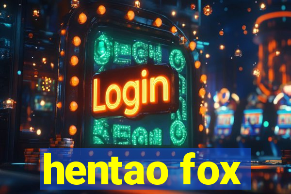 hentao fox