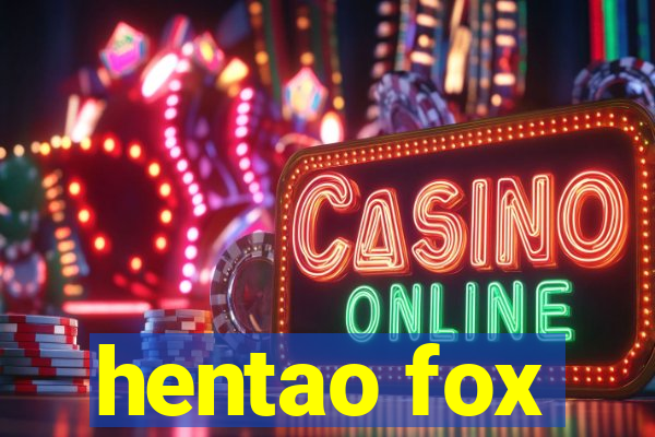 hentao fox