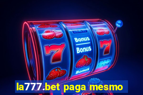 la777.bet paga mesmo