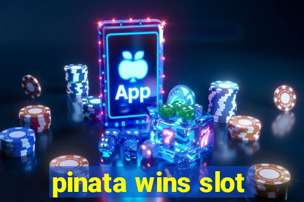 pinata wins slot