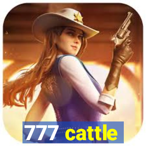 777 cattle