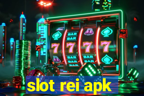 slot rei apk