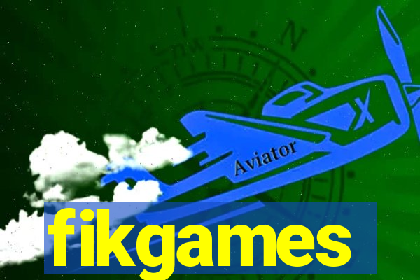 fikgames