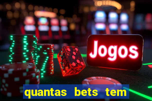 quantas bets tem no brasil