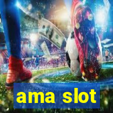 ama slot