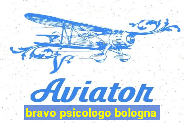 bravo psicologo bologna