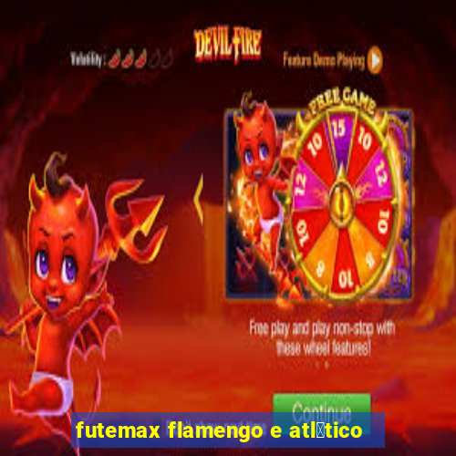 futemax flamengo e atl茅tico