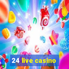 24 live casino