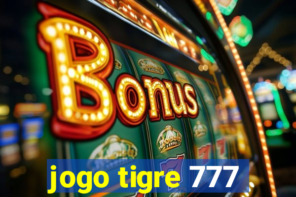 jogo tigre 777