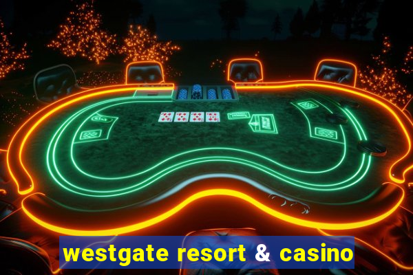 westgate resort & casino