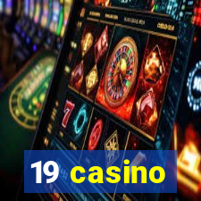 19 casino