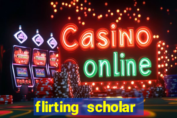 flirting scholar slot demo