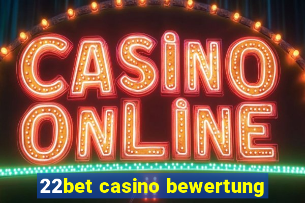 22bet casino bewertung