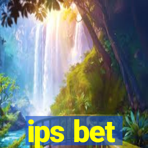 ips bet